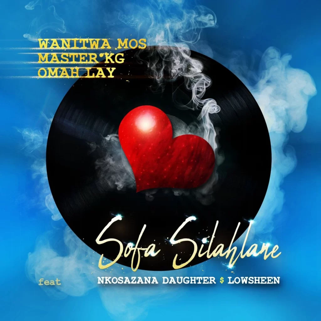 Wanitwa Mos – Sofa Silahlane (Remix) Ft Master KG, Omah Lay, Nkosazana Daughter & Lowsheen