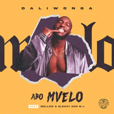 Daliwonga, M.J, Mellow & Sleazy - Abo Mvelo
