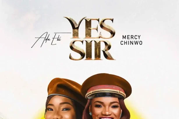 Ada Ehi – Yes Sir Ft. Mercy Chinwo
