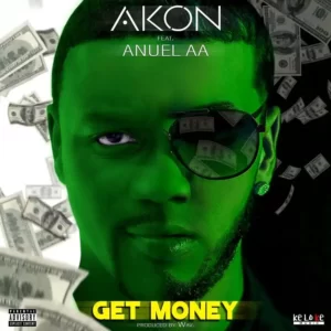 Akon – Get Money Ft. Anuel AA